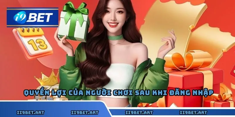 Quyền lợi của người chơi sau khi đăng nhập