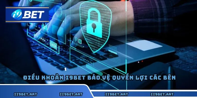 Điều khoản điều kiện I9BET bảo vệ quyền lợi cho cả người chơi và nhà cái