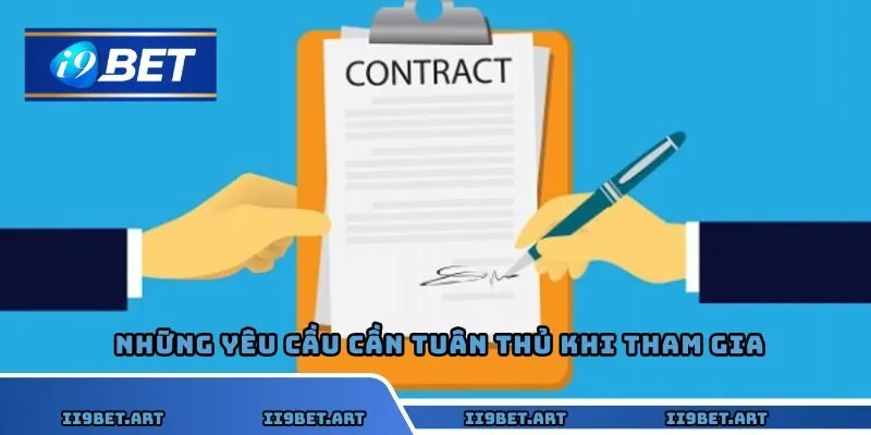 Những yêu cầu cần tuân thủ khi tham gia giải trí tại nhà cái