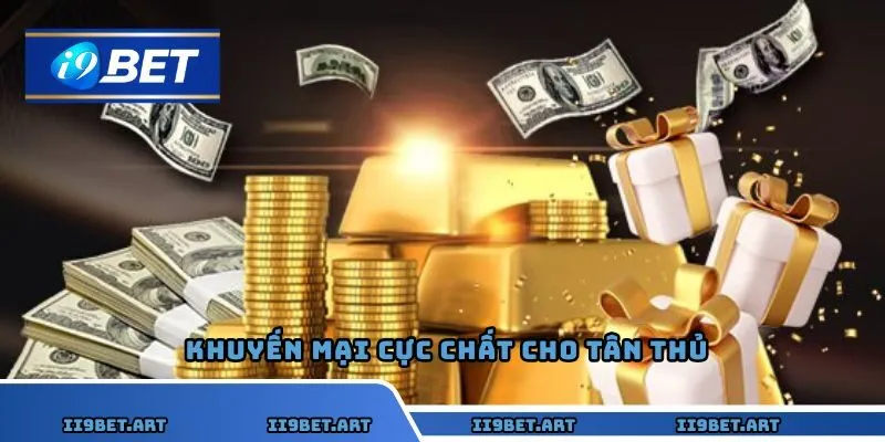 Khuyến mại cực chất cho tân thủ