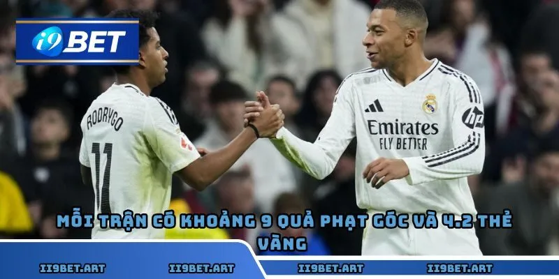 Trung bình mỗi trận có khoảng 9 quả phạt góc và 4.2 thẻ vàng