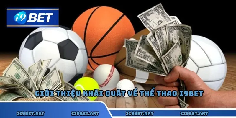 Giới thiệu khái quát về thể thao I9BET