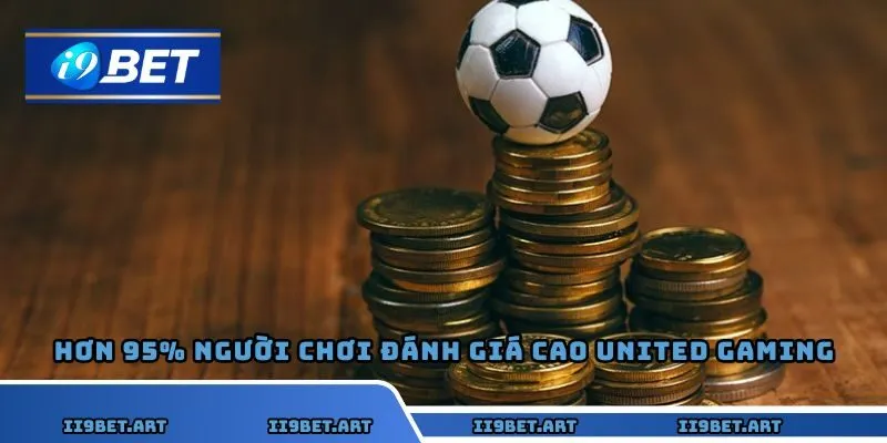 Hơn 95% người chơi đánh giá United Gaming I9BET dễ dùng, phản hồi nhanh.