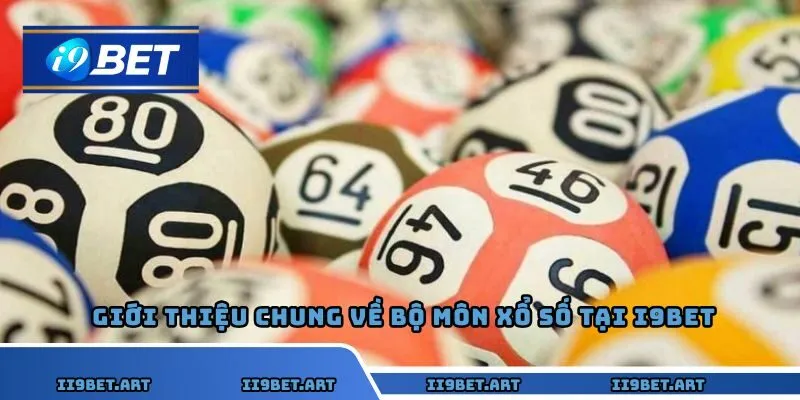 Giới thiệu chung về bộ môn xổ số tại I9BET